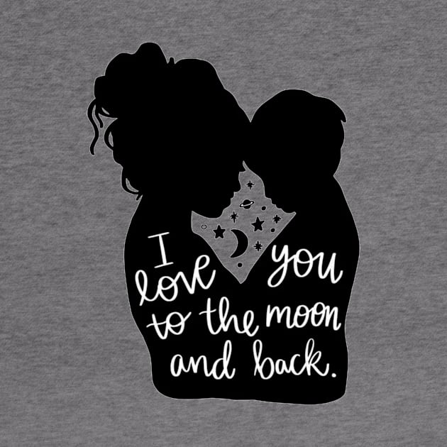 I Love You To The Moon And Back by autopic